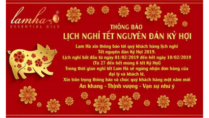 Lam Hà xin thông báo tới quý khách hàng lịch nghỉ Tết nguyên đán Kỷ Hợi 2019